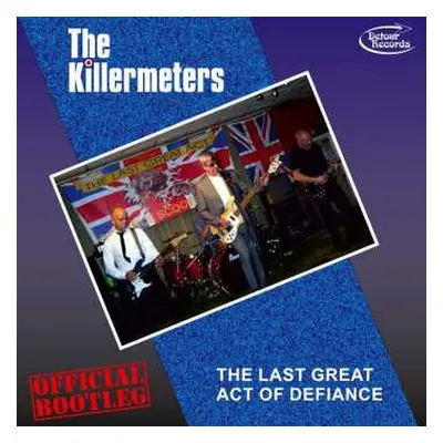 LP The Killermeters: The Last Great Act Of Defiance - Official Bootleg!