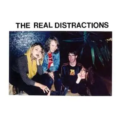 SP The Real Distractions: Stupid