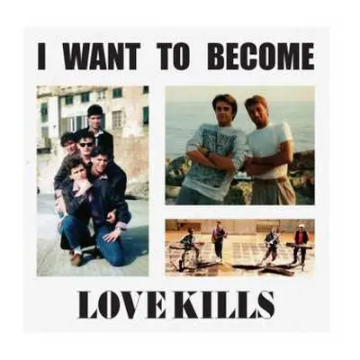 CD Love Kills: I Want To Become