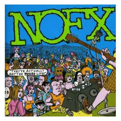 CD NOFX: They've Actually Gotten Worse Live!