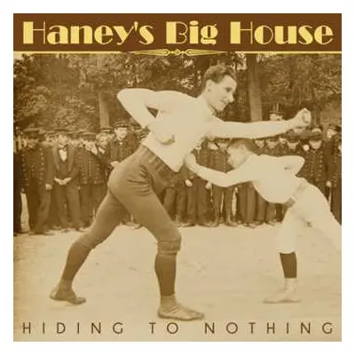 CD Haney's Big House: Hiding To Nothing