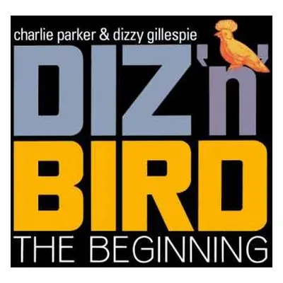 2CD Dizzy Gillespie: Diz 'n' Bird, The Beginning