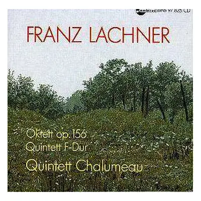 CD Franz Paul Lachner: Bläserquintett Nr.1 F-dur