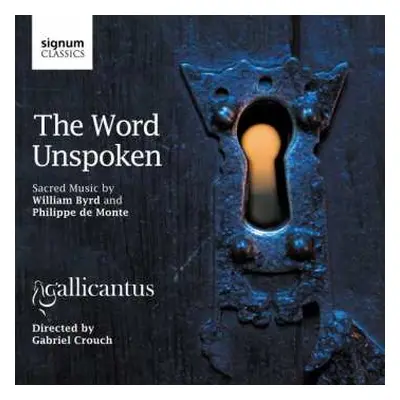 CD William Byrd: Gallicantus - The Word Unspoken