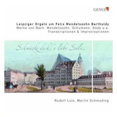 2CD Felix Mendelssohn-Bartholdy: Leipziger Orgeln Um Felix Mendelssohn Bartholdy