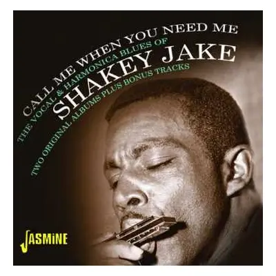 CD Shakey Jake: Call Me When You Need Me