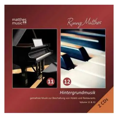 2CD Ronny Matthes: Hintergrundmusik Vol. 11 & 12: Gemafreie Musik Zur Beschallung Von Hotels & R