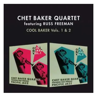 CD Chet Baker Quartet: Cool Baker Volumes 1 & 2