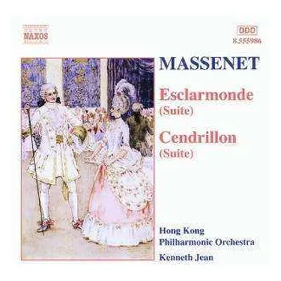 CD Jules Massenet: Orchestral Suites: Esclarmonde Suite And Cendrillon Suite