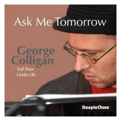 CD George Colligan: Ask Me Tomorrow