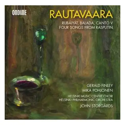 CD Einojuhani Rautavaara: Rubáiyát / Balada / Canto V / Four Songs From Rasputin