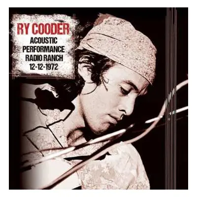 CD Ry Cooder: Acoustic Performance Radio Ranch 12-12-1972