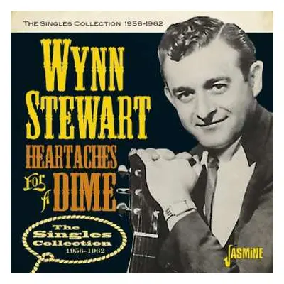 CD Wynn Stewart: Heartaches For A Dime - The Singles Collection 1956-1962