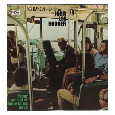 LP John Lee Hooker: Never Get Out Of These Blues Alive