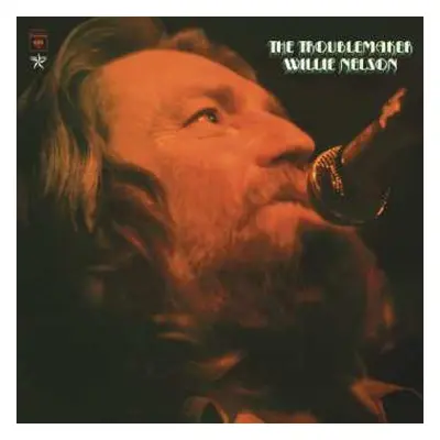 LP Willie Nelson: The Troublemaker