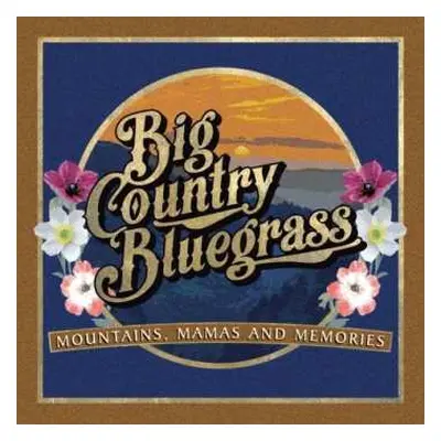 CD Big Country Bluegrass: Mountains, Mamas And Memories