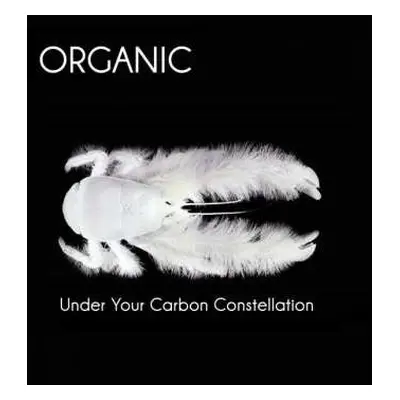 CD Organic: Under Your Carbon Constellation