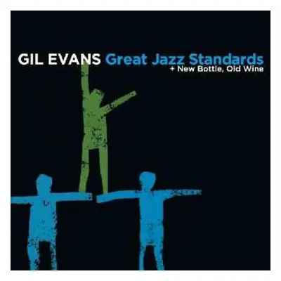 CD Gil Evans: Great Jazz Standards + New Bottle, Old Wine