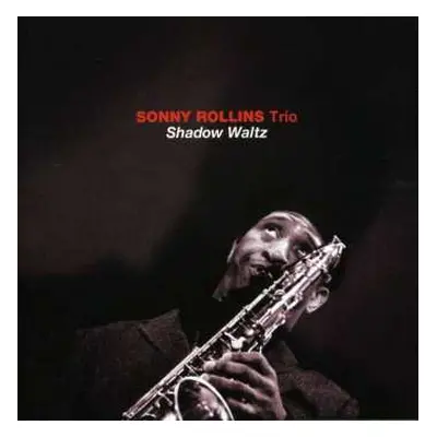 CD Sonny Rollins Trio: Shadow Waltz