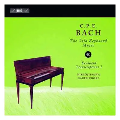 CD Carl Philipp Emanuel Bach: Keyboard Transcriptions I