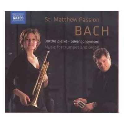 CD Johann Sebastian Bach: St. Matthew Passion Music For Trumpet And Organ DIGI