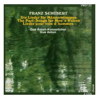 2CD Franz Schubert: Lieder Für Männerchor