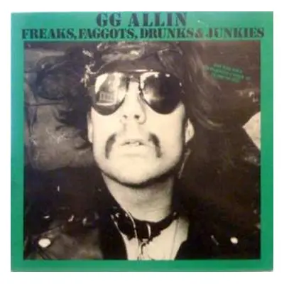 LP GG Allin: Freaks, Faggots, Drunks & Junkies CLR