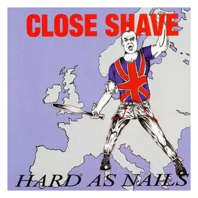 LP Close Shave: Hard As Nails LTD