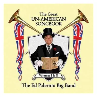 2CD The Ed Palermo Big Band: The Great Un-American Songbook Volumes I & II