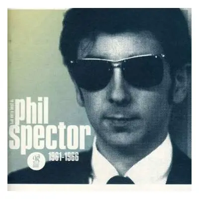 CD Phil Spector: Wall Of Sound: The Very Best Of Phil Spector 1961-1966