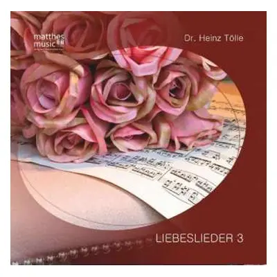 CD Dr. Heinz Tölle & Ronny Matthes: Liebeslieder 3