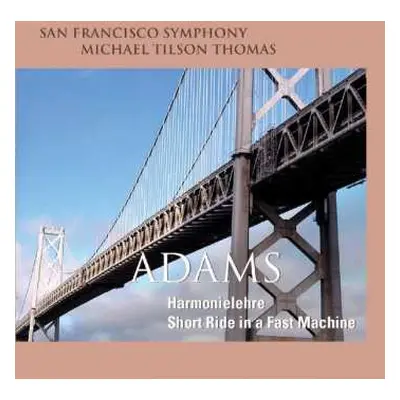 SACD John Adams: Harmonielehre / Short Ride In A Fast Machine