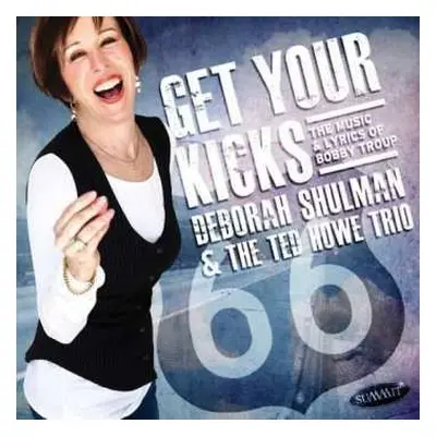 CD Deborah Shulman: Get Your Kicks: The Music and Lyrics of Bobby Troup