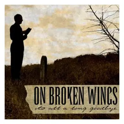 CD On Broken Wings: It's All A Long Goodbye