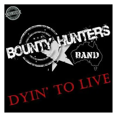 CD The Bounty Hunters: Dyin' To Live