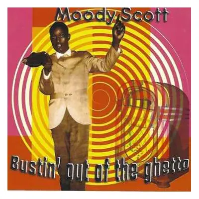 CD Moody Scott: Bustin' Out Of The Ghetto