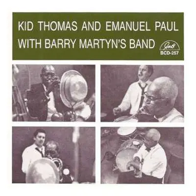 CD Kid Thomas Valentine: Kid Thomas And Emanuel Paul With Barry Martyn's Band