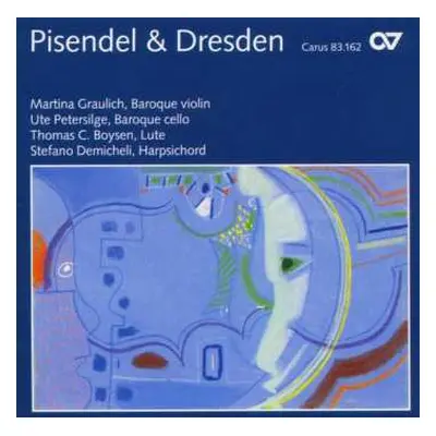 CD Johann Georg Pisendel: Pisendel & Dresden - Virtuosic Violin Sonatas From The Court Of Saxony