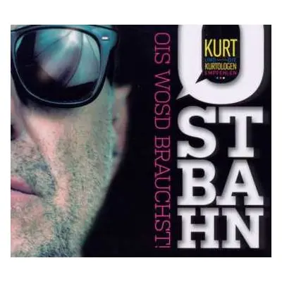 3CD Kurt Ostbahn: Ois Wosd Brauchst!