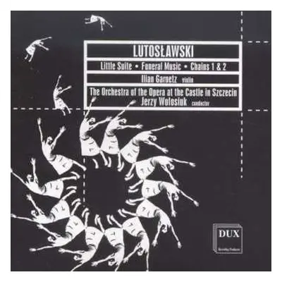 CD Witold Lutoslawski: Little Suite - Funeral Music - Chains 1 & 2