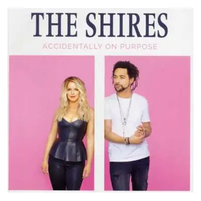 CD The Shires: Accidentally On Purpose