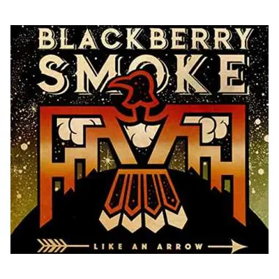 CD Blackberry Smoke: Like An Arrow