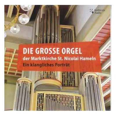 CD Various: Die Große Orgel Der Marktkirche St. Nicolai Hameln (Ein Klangliches Porträt)