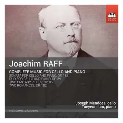 CD Joseph Joachim Raff: Complete Music For Cello And Piano: Sonata For Piano And Cello, Op. 183;