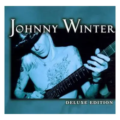 CD Johnny Winter: Deluxe Edition