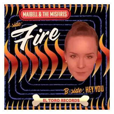 SP Maibell & The Misfires: Fire / Hey You