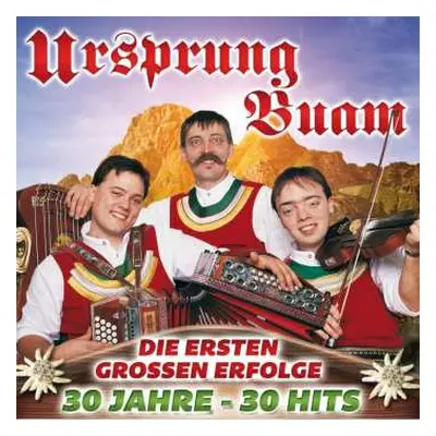 2CD Ursprung Buam: Die Ersten Großen Erfolge - 30 Jahre 30 Hits