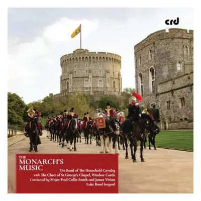 CD Charles Hubert Hastings Parry: Band Of The Household Cavalry - The Monarch's Music