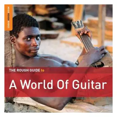 CD Various: The Rough Guide To A World Of Guitar