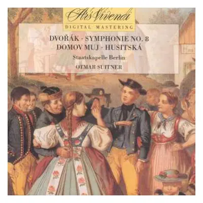 CD Antonín Dvořák: Symphonie No 8 · Domov Muj · Husitská